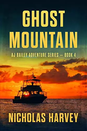 Ghost Mountain: AJ Bailey Adventure Series - Book Four