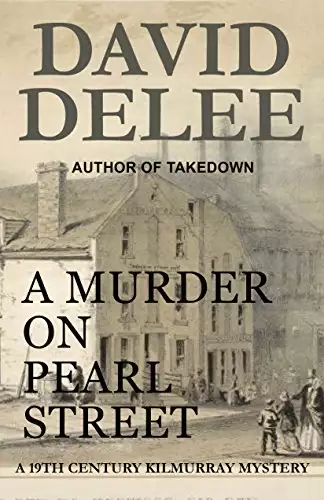 A Murder on Pearl Street: A 19th Century Kilmurray Mystery