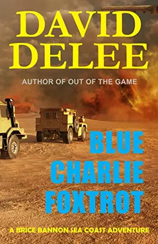 Blue Charlie Foxtrot: A Brice Bannon Sea Coast Adventure