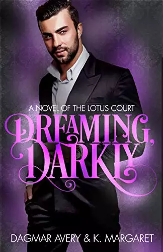 Dreaming, Darkly: A Novel of the Lotus Court