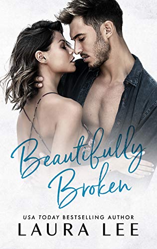 Beautifully Broken: A Standalone Forbidden Second Chance Romance