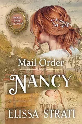 Mail Order Nancy: Secret Baby Dilemma Book 4