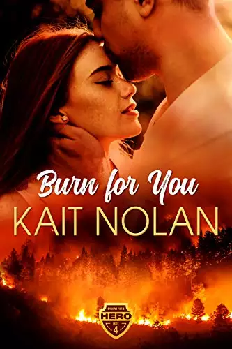 Burn For You: A Small Town Romantic Suspense