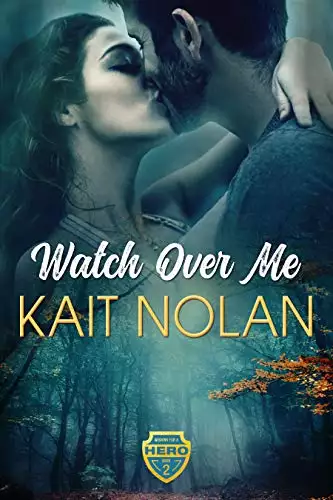 Watch Over Me: A Small Town Romantic Suspense