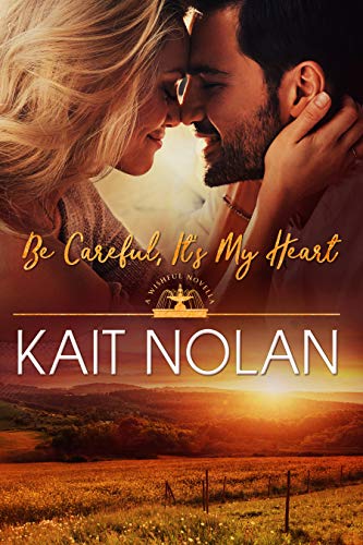 Be Careful, It's My Heart: A Small Town Southern Romance