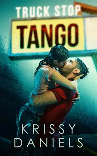 Truck Stop Tango: A Second Chance, Secret Baby Romance