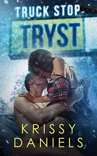 Truck Stop Tryst: A Friends To Lovers, Mafia Romance