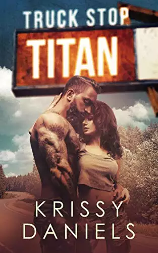 Truck Stop Titan: A Dark, Bad Boy Romance