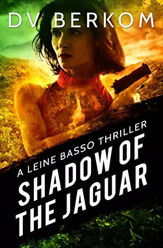 Shadow of the Jaguar: A Leine Basso Thriller