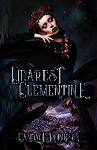 Dearest Clementine: Dark and Romantic Monstrous Tales