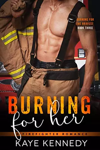 Burning for Her: A Steamy NYC Firefighter Romance