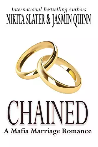 Chained: A Mafia Marriage Romance