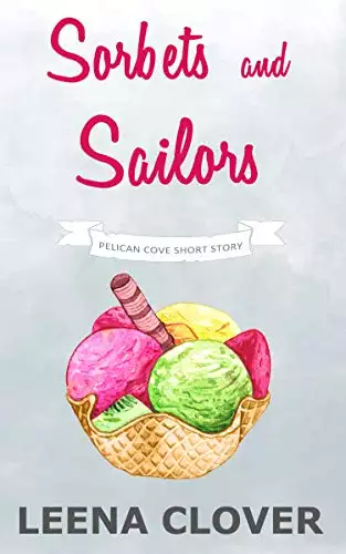 Sorbets and Sailors: A Pelican Cove Short Cozy Mystery