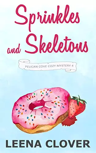 Sprinkles and Skeletons: A Cozy Murder Mystery