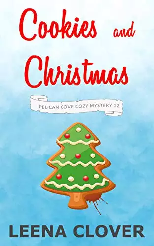 Cookies and Christmas: A Cozy Murder Mystery