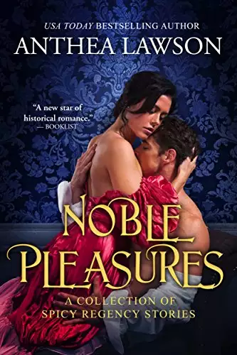 Noble Pleasures: A Regency and Victorian Romance Collection