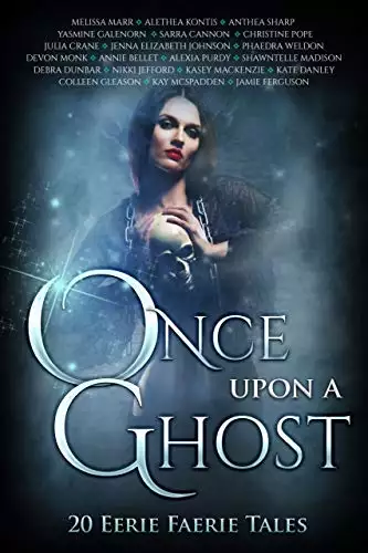 Once Upon A Ghost: 20 Eerie Faerie Tales