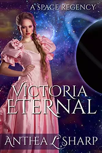 Victoria Eternal: A Space Regency Short Story