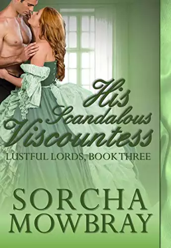 His Scandalous Viscountess: A Steamy Victorian Romance