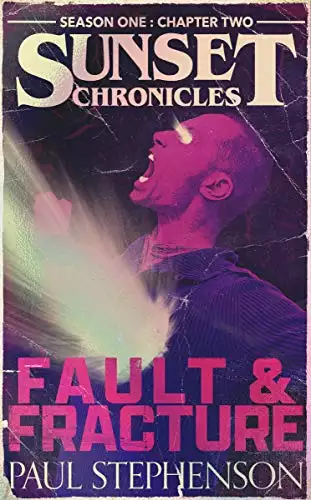 Fault & Fracture: Season One, Chapter Two of The Sunset Chronicles