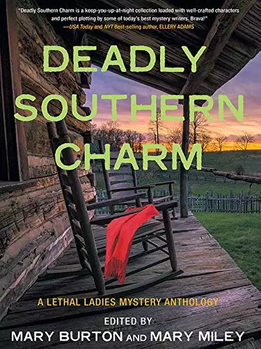 Deadly Southern Charm: A Lethal Ladies Mystery Anthology