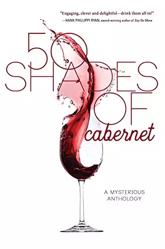 50 Shades of Cabernet: A Mysterious Anthology