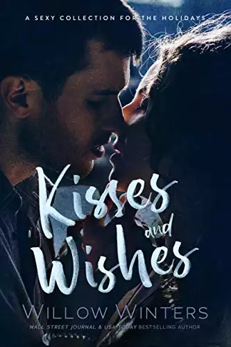 Kisses and Wishes: A Sexy Collection for the Holidays