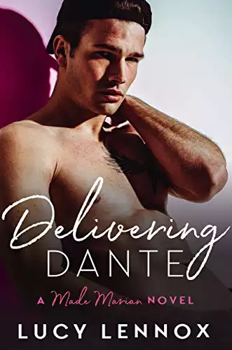 Delivering Dante: Made Marian Series Book 6