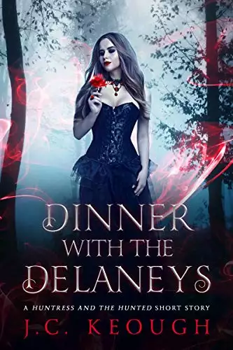 Dinner with the Delaneys: A Huntress and the Hunted Short Story