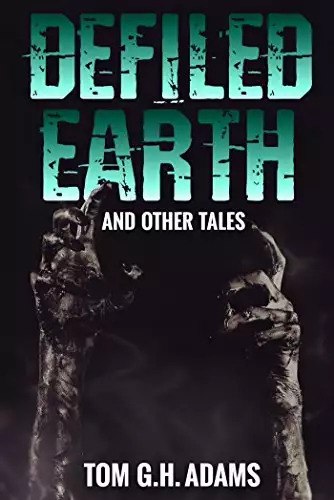Defiled Earth And Other Tales