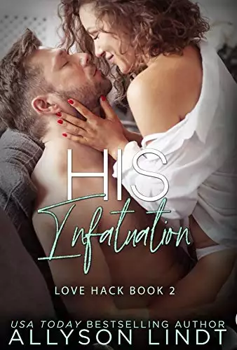 His Infatuation: An Older Brother's Best Friend Romance