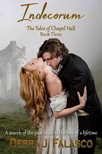 Indecorum: The Tales of Chapel Hall, Book Three