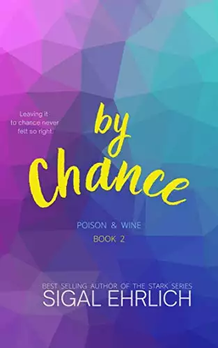 by Chance : Poison & Wine, book 2