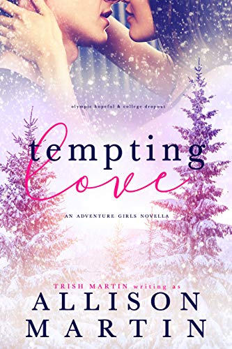 Tempting Love: An Olympic Biathlete & A Collage Dropout