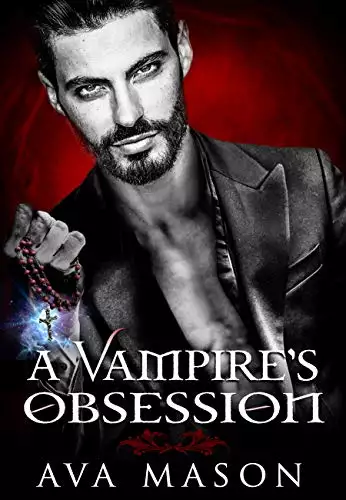 A Vampire's Obsession: a Billionaire, Paranormal Romance