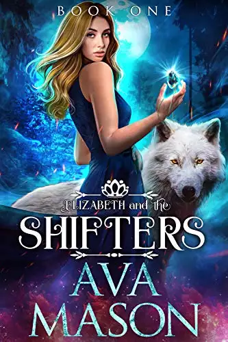 Elizabeth and the Shifters: a Wolf, Dragon Shifter Series