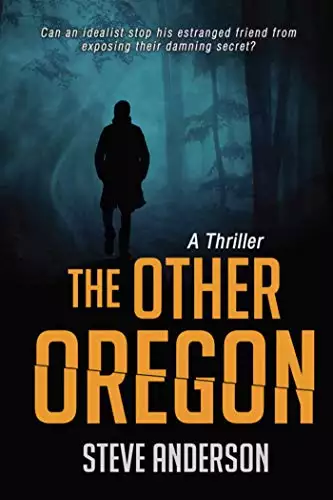 The Other Oregon: A Thriller
