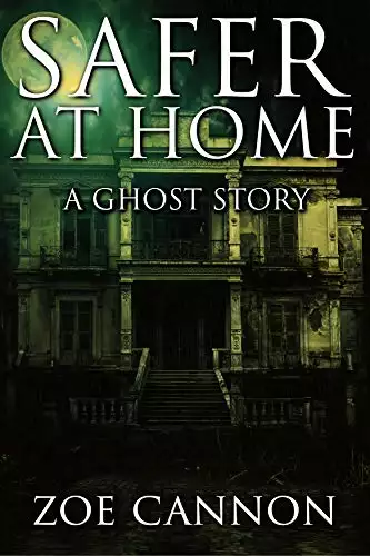 Safer at Home: A Ghost Story