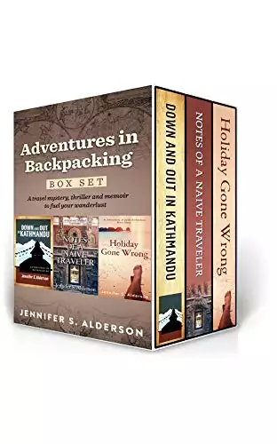 Adventures in Backpacking Box Set: Down and Out in Kathmandu, Holiday Gone Wrong, Notes of a Naive Traveler