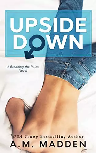 Upside Down, A Breaking the Rules Novel