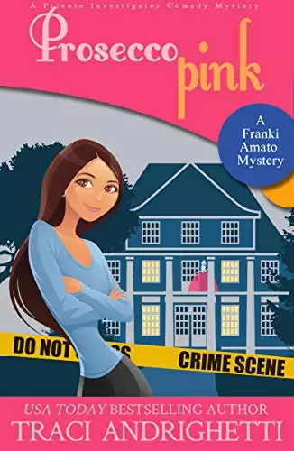 Prosecco Pink: A Private Investigator Comedy Mystery