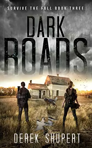 Dark Roads: A Post-Apocalyptic Survival Thriller