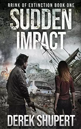 Sudden Impact: A Post-Apocalyptic Survival Thriller