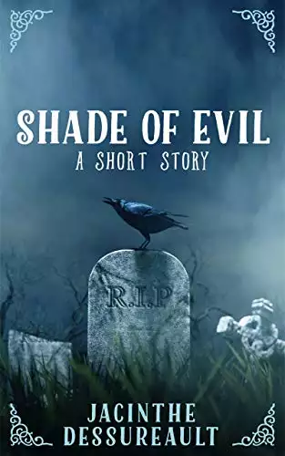 Shade of Evil: a short story