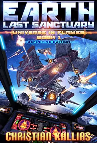 Earth - Last Sanctuary (Definitive Edition) (Universe in Flames Book 1)