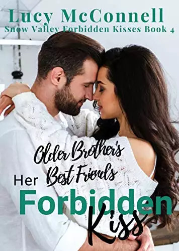 Her Older Brother's Best Friend's Forbidden Kiss