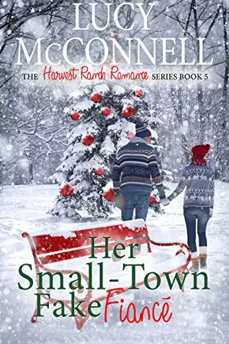 Her Small-Town Fake Fiance : The Fake Fiance Holiday Collection