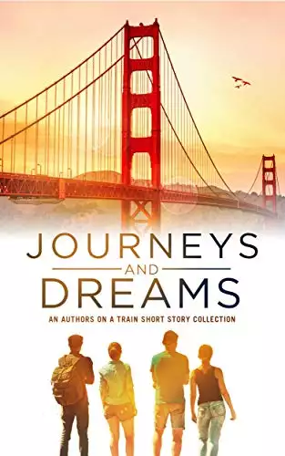 Journeys and Dreams: An Authors on a Train Short Story Collection