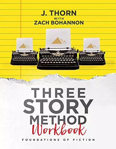 Three Story Method Workbook: Foundations of Fiction