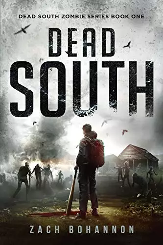 Dead South: A Post-Apocalyptic Zombie Thriller